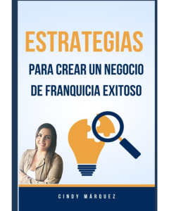 Notas Estrategias para Crear un Negocio de Franquicia Exitoso